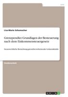 Grenzpendler. Grundlagen der Besteuerung nach dem Einkommensteuergesetz: Steuerrechtliche Betrachtung grenzüberschreitender Lohneinkünfte (German Edition) 3346227936 Book Cover