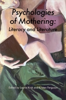 Psychologies of Mothering: Literacy and Literature 177258598X Book Cover