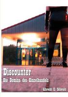 Discounter - Die Domina des Einzelhandels 3837024091 Book Cover