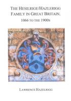 The Hesilrige/Hazlerigg Family in Great Britain: 1066 to the 1900s 1512114839 Book Cover