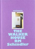 The Walker House - RM Schindler 8469767631 Book Cover