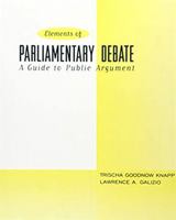 Elements of Parliamentary Debate: A Guide to Public Argument, The 0321024702 Book Cover