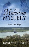 A Minorcan Mystery: Where Are They? 1977268501 Book Cover