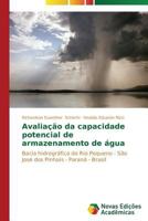 Avaliacao Da Capacidade Potencial de Armazenamento de Agua 3639683137 Book Cover