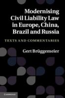 Modernising Civil Liability Law in Europe, China, Brazil and Russia: Texts and Commentaries 1107682061 Book Cover