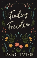 Finding Freedom: Finding Freedom in a Self-Love Culture B0CPJCGCN6 Book Cover