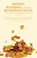 Money, Banking, and the Business Cycle: Volume II: Remedies and Alternative Theories 1137340770 Book Cover
