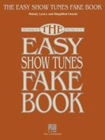 The Easy Show Tunes Fake Book: 100 Songs in the Key of C