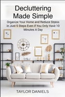 Declutter Get Your Home In Tip Top Shape For the Rest of Your Life B0BSJHLPCK Book Cover