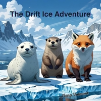 The Drift Ice Adventure: A Dinosaur Picture Book B0FBLT3QT4 Book Cover