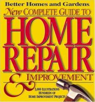 Better Homes & Gardens - New Complete Guide to Home Repair & Improvement 0696211890 Book Cover