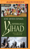 Historia de la Yihad: Catorce siglos de sangre en el nombre de Allah 8490603642 Book Cover