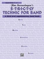 S*t*r*i*c*t-ly [Strictly] Technic for Band (A Third Level Supplementary Band Book): Baritone T.C. 0769229697 Book Cover