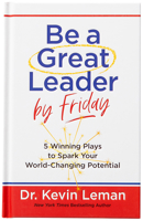 Be a Great Leader by Friday: 5 Winning Plays to Spark Your World-Changing Potential 1424568323 Book Cover