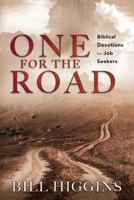 One for the Road; Biblical Devotions for Job Seekers 0989827593 Book Cover