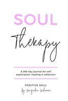 Soul Therapy: A 365 day journal for self exploration, healing and reflection 1987415132 Book Cover