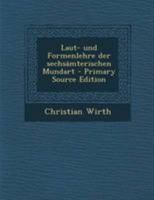 Laut- und Formenlehre der sechsämterischen Mundart 0341174734 Book Cover