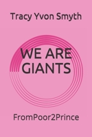 We Are Giants: FromPoor2Prince 1078240876 Book Cover