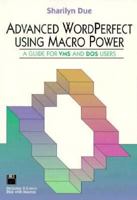 Advanced Wordperfect Using MacRo Power: A Guide for Vms and DOS Users/Book and Disk 1555581471 Book Cover