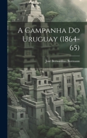 A Campanha do Uruguay 1022105523 Book Cover