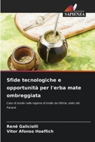 Sfide tecnologiche e opportunità per l'erba mate ombreggiata (Italian Edition) 6206666654 Book Cover