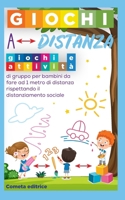 Giochi a distanza: Giochi e attività di gruppo per bambini da fare a 1 metro di distanza, rispettando il distanziamento sociale B08QLQHGW7 Book Cover