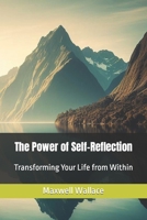 The Power of Self-Reflection: Transforming Your Life from Within B0CLHP28F9 Book Cover