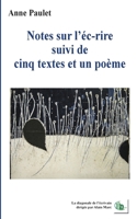 Notes sur l'écrire suivi de cinq textes et un poème 2384066072 Book Cover