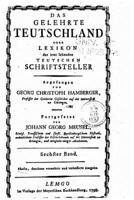 Das Gelehrte Teutschland, Oder Lexikon Der Jetzt Lebenden Teutschen Schriftsteller 1248038975 Book Cover
