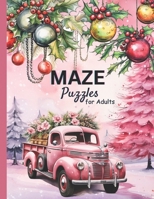 Maze Puzzles for Adults-Winter Holidays Gift for Women and Girls: Pink Fairy Tale Winter Landscape with Vintage Pink Truck Watercolor Art B0CQ575NHM Book Cover