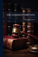 Die Gesandtenrechte (1887) 1148413952 Book Cover
