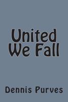 United We Fall 1477568107 Book Cover