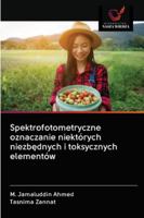 Spektrofotometryczne oznaczanie niektórych niezbędnych i toksycznych elementów 6202861150 Book Cover