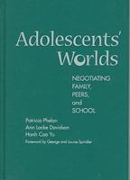 Adolescents' Worlds: Negotiating Family, Peers, and School 0807736821 Book Cover