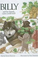 Billy & His Friends Tame A Wild Wolf (Billy & His Friends) 0964133814 Book Cover