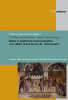 Briefe in Politischer Kommunikation Vom Alten Orient Bis Ins 20. Jahrhundert: Le Lettere Nella Comunicazione Politica Dall'antico Oriente Fino Al XX S 3899715233 Book Cover