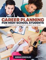 Career Planning for High-School Students : The Career Management Essentials (Cme) 1645165051 Book Cover