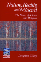 Nature, Reality, and the Sacred: The Nexus of Science and Religion (Theology and the Sciences) 0800627547 Book Cover