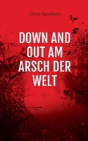 Down and out am Arsch der Welt 3751984615 Book Cover