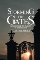 Storming the Gates: Confronting the Inanity of Christianity 1493182196 Book Cover
