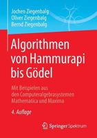 Algorithmen Von Hammurapi Bis Godel: Mit Beispielen Aus Den Computeralgebrasystemen Mathematica Und Maxima 3658123621 Book Cover