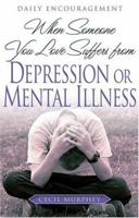 When Someone You Love Suffers from Depression or Mental Illness: Daily Encouragement 0834121344 Book Cover