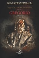 Leggende, miti, eroi e falsi Dei: GREGORIO: La Genesi - Volume 1 (Gli Aedi) B0C87K94W5 Book Cover