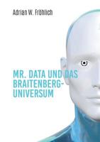 Mr. Data und das Braitenberg-Universum (German Edition) 3749453381 Book Cover