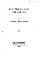 Fir Trees and Fireflies (Classic Reprint) 1533071659 Book Cover