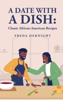 A Date with a Dish: Classic African-American Recipes: Classic African-American Recipes 1639237380 Book Cover