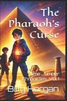 Time Jumper Chronicles: The Pharaoh's Curse B0DRTRL63C Book Cover