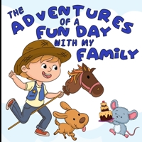 The Adventures Of A Fun Day With My Family: Come Explore Some Family Fun, Then Take A Nostalgic Trip Back To The 1950s With A Call To Fun Aunt Diane B08XZKRGDN Book Cover