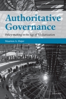 Authoritative Governance: Policy Making in the Age of Mediatization 019928167X Book Cover