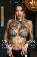 Verführt von einer älteren Frau: Reife Leidenschaft, junges Verlangen (German Edition) B0DSD3VML8 Book Cover